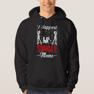 Offensive Rude Strip Club Party I Support Single Hoodie