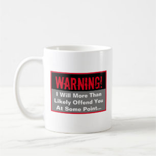 Offensive Warning Coffee Mug