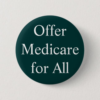 Offer Medicare for All 6 Cm Round Badge