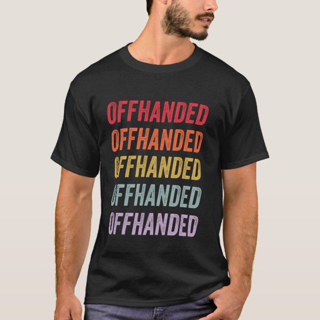 Offhanded T-Shirt (Front)