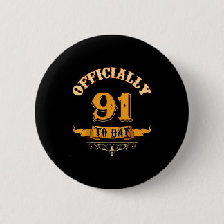 Offically 91 Years Old Today 91st Birthday Gift  6 Cm Round Badge
