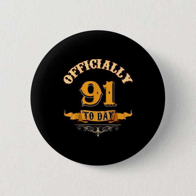 Offically 91 Years Old Today 91st Birthday Gift  6 Cm Round Badge (Front)