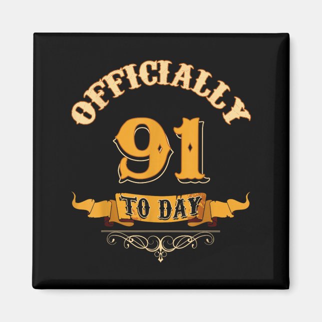 Offically 91 Years Old Today 91st Birthday Gift  Magnet (Front)