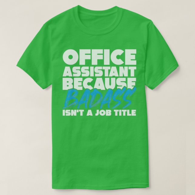 Office assistant job pun T-Shirt (Design Front)