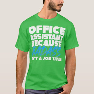 Office assistant job pun T-Shirt