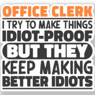 Office Clerk I Try To Make Things Funny Sayings 