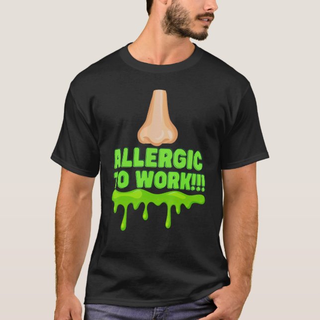 Office Humor Allergic Employee and Manager  Work T-Shirt (Front)