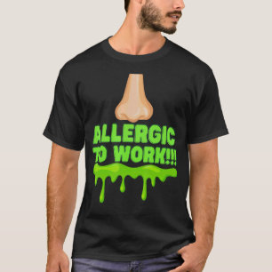 Office Humour Allergic Employee and Manager Work T-Shirt