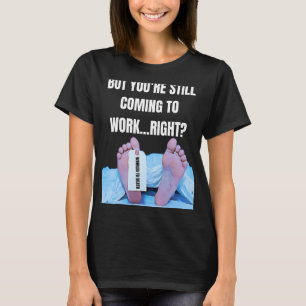Office Humour Funny Management Employee Worked To T-Shirt