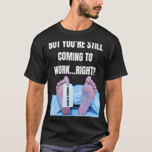 Office Humour Funny Management Employee Worked To T-Shirt