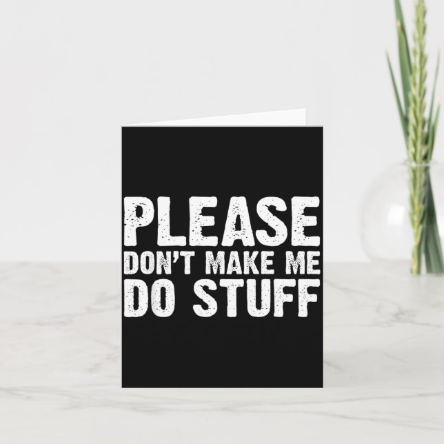 Office Job Party Humor - Please Don't Make Me Do S Card (Front)