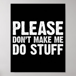 Office Job Party Humor - Please Don't Make Me Do S Poster