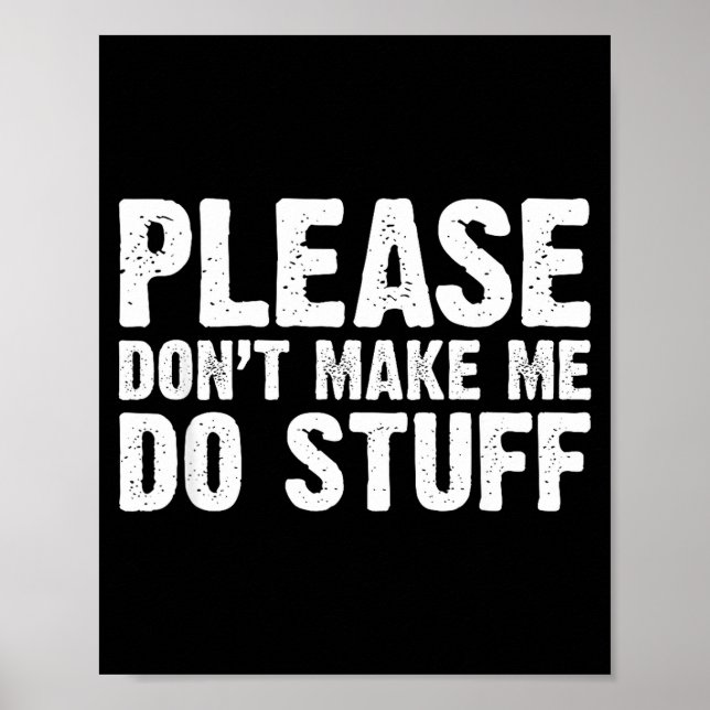 Office Job Party Humor - Please Don't Make Me Do S Poster (Front)