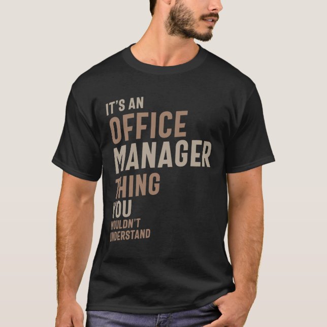 Office Manager Funny Job Title Profession T-Shirt (Front)