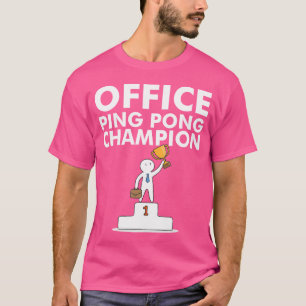 Office Ping Pong Champion And Table Tennis T-Shirt