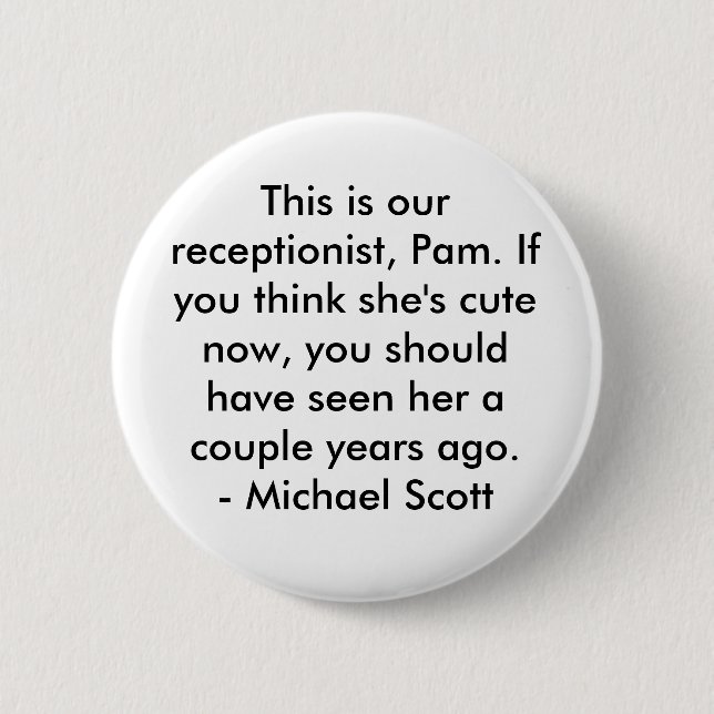 Office Quote - Michael Scott #1 6 Cm Round Badge (Front)