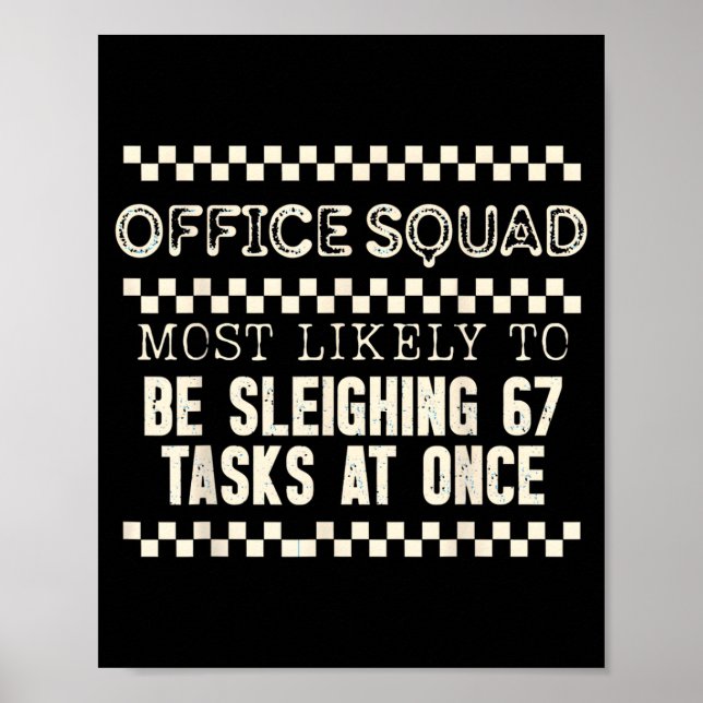 Office Squad Most Likely To Be Sleighing 67 Tasks  Poster (Front)