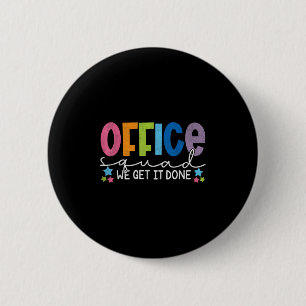 Office Squad We Get It Done Back To School Happy F 6 Cm Round Badge