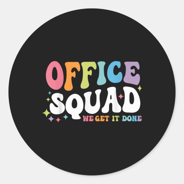 Office Squad We Get It Done Back To School Happy F Classic Round Sticker (Front)