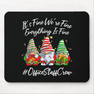 Office Staff Crew Funny Everything Is Fine Christm Mouse Mat