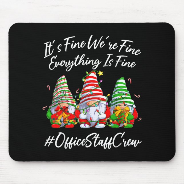 Office Staff Crew Funny Everything Is Fine Christm Mouse Mat (Front)