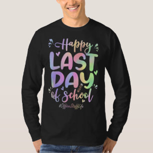 Office Staff Happy Last Day Of School Tie Dye T-Shirt