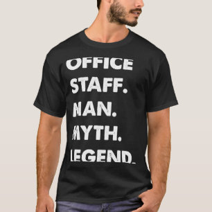 Office Staff Man Myth Legend T-Shirt