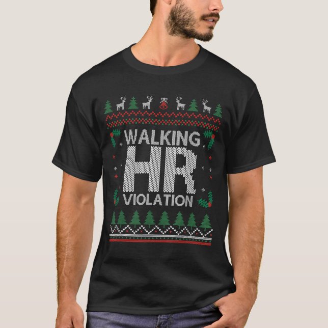 Office Ugly Christmas Funny Walking Hr Violation W T-Shirt (Front)
