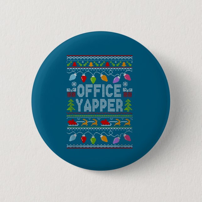 Office Yapper Ugly Sweater Christmas  6 Cm Round Badge (Front)