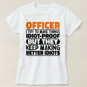 Officer I Try To Make Things Funny Sayings Officer T-Shirt