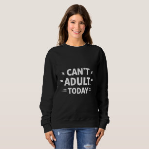 Official 24-Hour Resignation From Adulthood Sweatshirt
