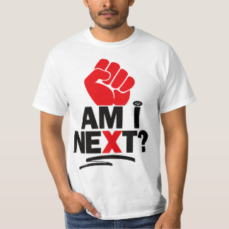 OFFICIAL "AM I NEXT" TEE-SHIRT T-Shirt