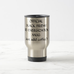 OFFICIAL BLACK FRIDAYRE-ENERGIZATIONMUG(just ad... Travel Mug