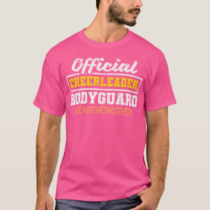 Official Cheerleader Bodyguard Fear The Brother Si T-Shirt