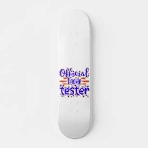 OFFICIAL COOKIE TESTER funny cookie party gift Skateboard