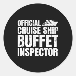 Official Cruise Ship Buffet Inspector Funny Cruise Classic Round Sticker