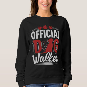 Official Dog Walker For Dog Sweatshirt