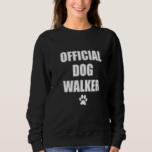 Official Dog Walker Pet Rescue Dog Trainer Dog Wal Sweatshirt