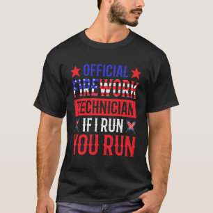Official Firework Technician If I Run You Run Amer T-Shirt