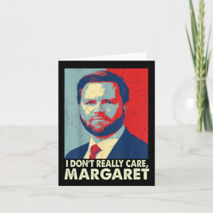 Official I Don’t Really Care Margaret Funny Trump Card