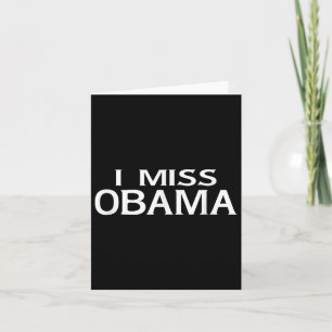Official I Miss Barack Obama T Shirt- Mens, Women, Card