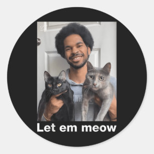 Official Let Em Meow Shirt Classic Round Sticker