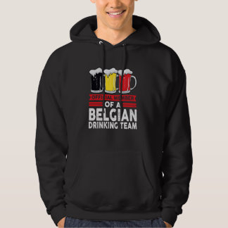 official member of a Belgian drinking team Belgian Hoodie