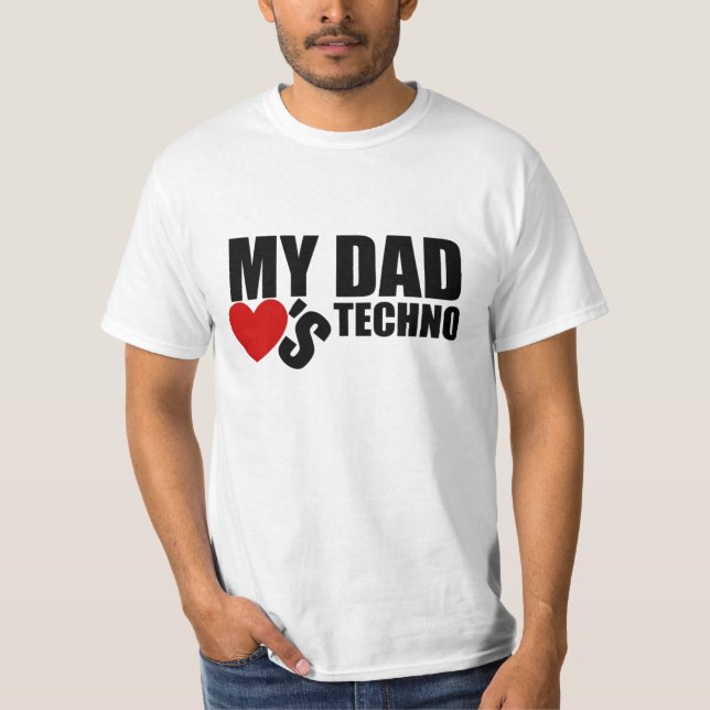 Official "My Dad Loves Techno" Official T-Shirt (Front)