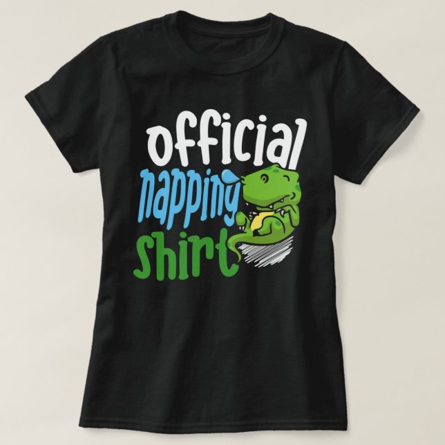 Official Napping Dinosaur Pajama power nap sleep S T-Shirt (Design Front)