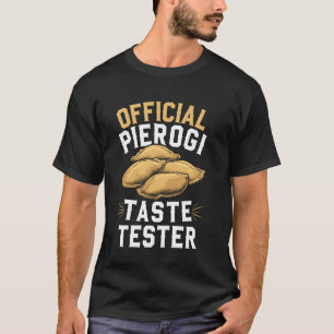 Official Pierogi Taste Tester Polish Food Lover Fo T-Shirt