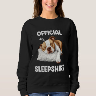 Official Pitbull Sleepshirt Cute Pittie Dog Lover Sweatshirt