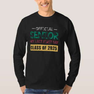 Official Senior My Last First Day Class 2025 New 1 T-Shirt