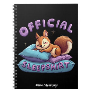 Official Squirrel Sleep Cute & Funny Napping Notebook