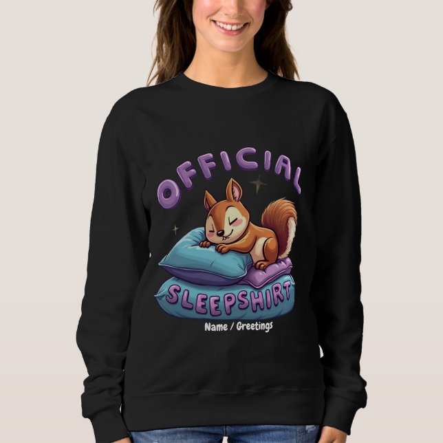 Official Squirrel Sleep Cute & Funny Napping  Sweatshirt (Front)